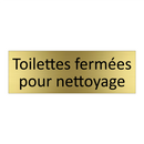 Toilettes fermées pour nettoyage