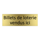 Billets de loterie vendus ici