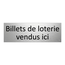 Billets de loterie vendus ici