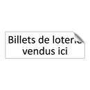 Billets de loterie vendus ici