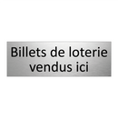 Billets de loterie vendus ici