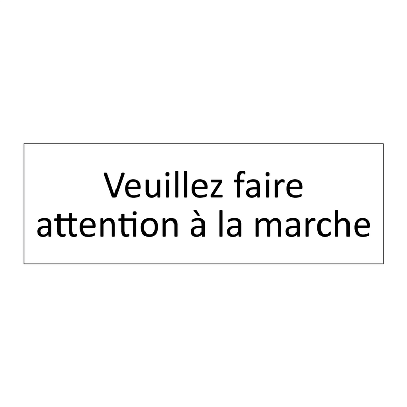 Veuillez faire attention à la marche
