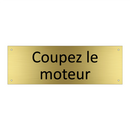 Coupez le moteur