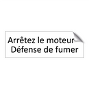 Arrêtez le moteur – Défense de fumer