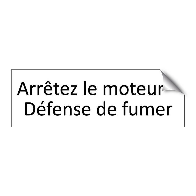 Arrêtez le moteur – Défense de fumer