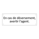 En cas de déversement, avertir l'agent.