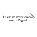 En cas de déversement, avertir l'agent.