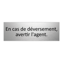 En cas de déversement, avertir l'agent.