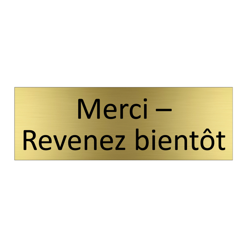 Merci – Revenez bientôt