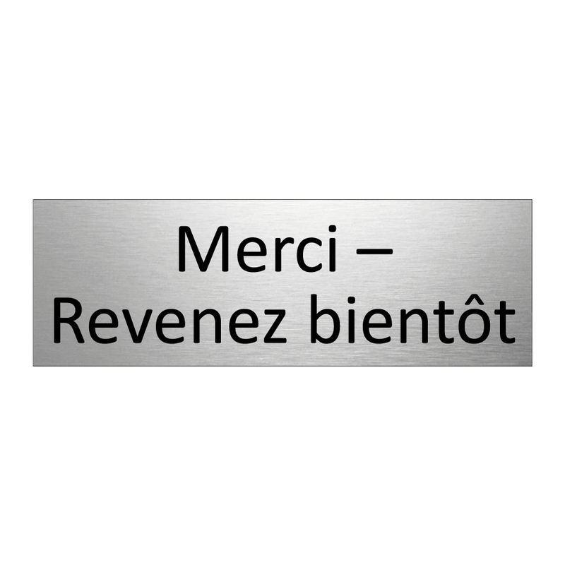 Merci – Revenez bientôt