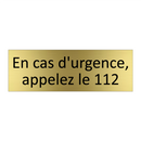 En cas d'urgence, appelez le 112