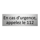 En cas d'urgence, appelez le 112