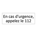 En cas d'urgence, appelez le 112