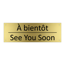 À bientôt - See You Soon