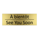 À bientôt - See You Soon