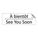 À bientôt - See You Soon
