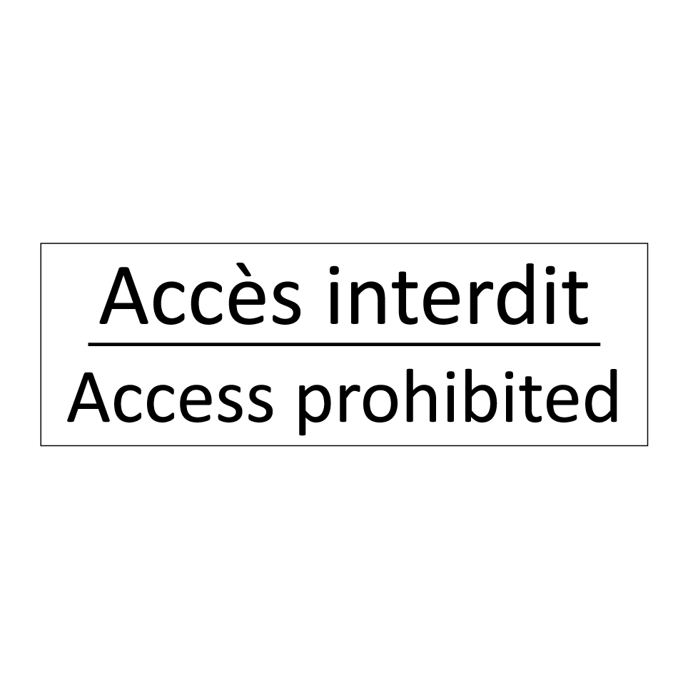 Accès interdit - Access prohibited