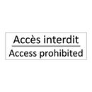 Accès interdit - Access prohibited
