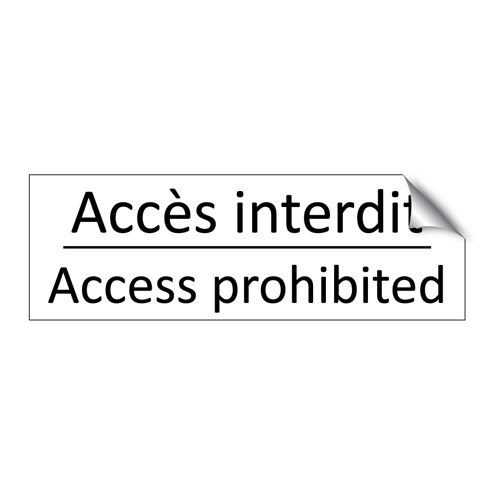 Accès interdit - Access prohibited