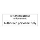 Personnel autorisé uniquement - Authorized personnel only