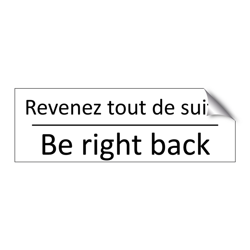 Revenez tout de suite - Be right back