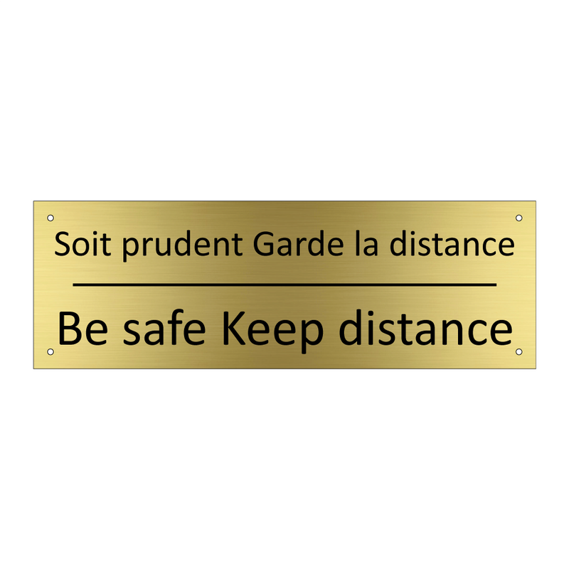 Soit prudent Garde la distance - Be safe Keep distance