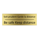 Soit prudent Garde la distance - Be safe Keep distance