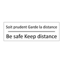 Soit prudent Garde la distance - Be safe Keep distance