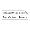 Soit prudent Garde la distance - Be safe Keep distance
