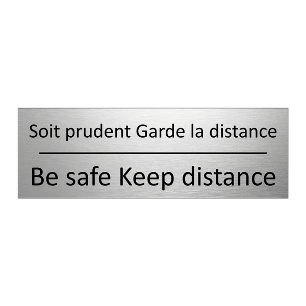 Soit prudent Garde la distance - Be safe Keep distance