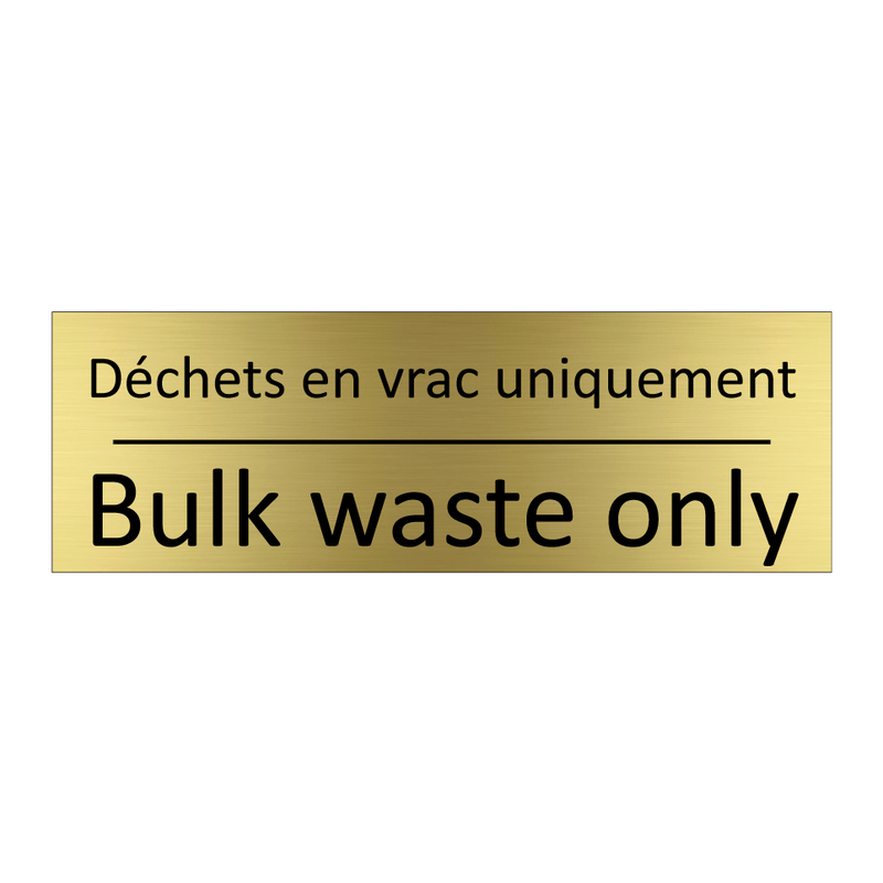 Déchets en vrac uniquement - Bulk waste only