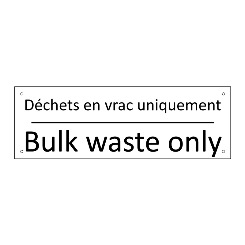 Déchets en vrac uniquement - Bulk waste only