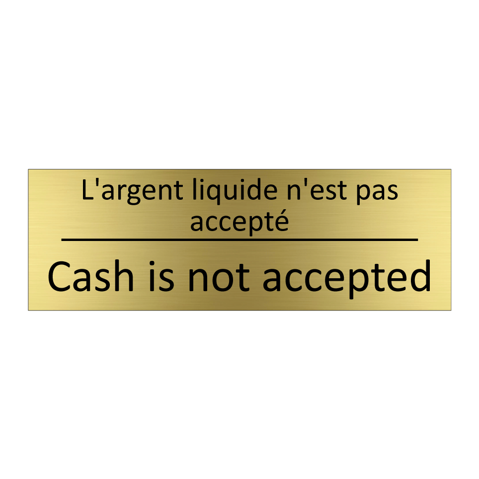 L'argent liquide n'est pas accepté /.../ - Cash is not accepted