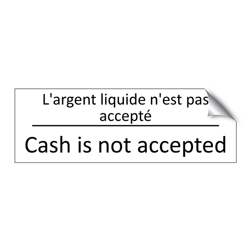 L'argent liquide n'est pas accepté /.../ - Cash is not accepted