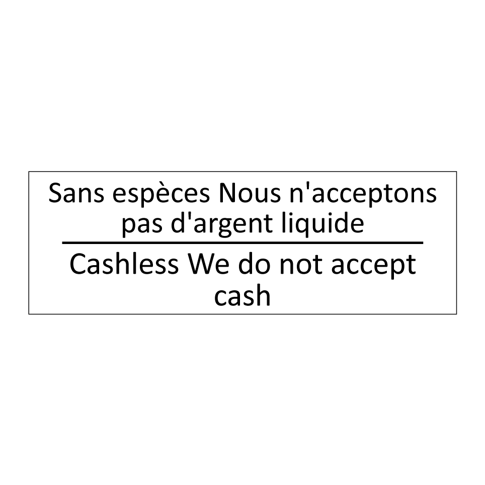 Sans espèces Nous n'acceptons  /.../ - Cashless We do not accept cash