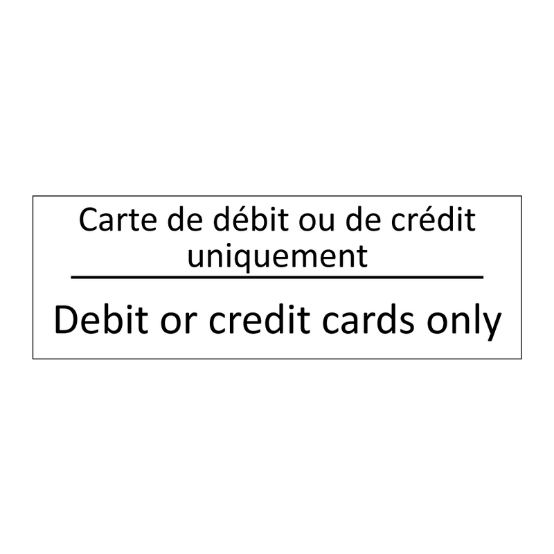 Carte de débit ou de crédit uniquement /.../ - Debit or credit cards only