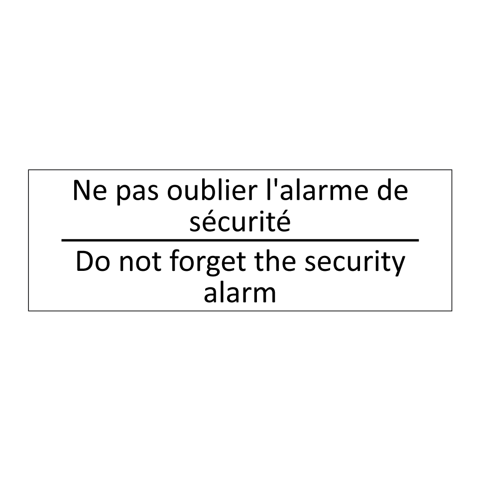Ne pas oublier l'alarme de sécurité /.../ - Do not forget the security alarm /.../