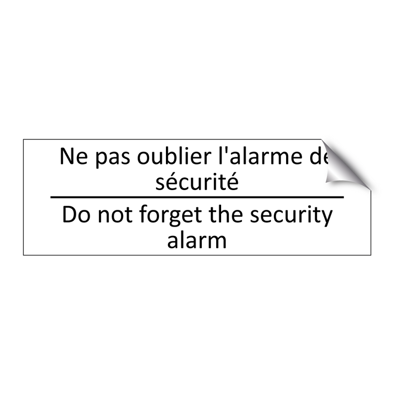 Ne pas oublier l'alarme de sécurité /.../ - Do not forget the security alarm /.../