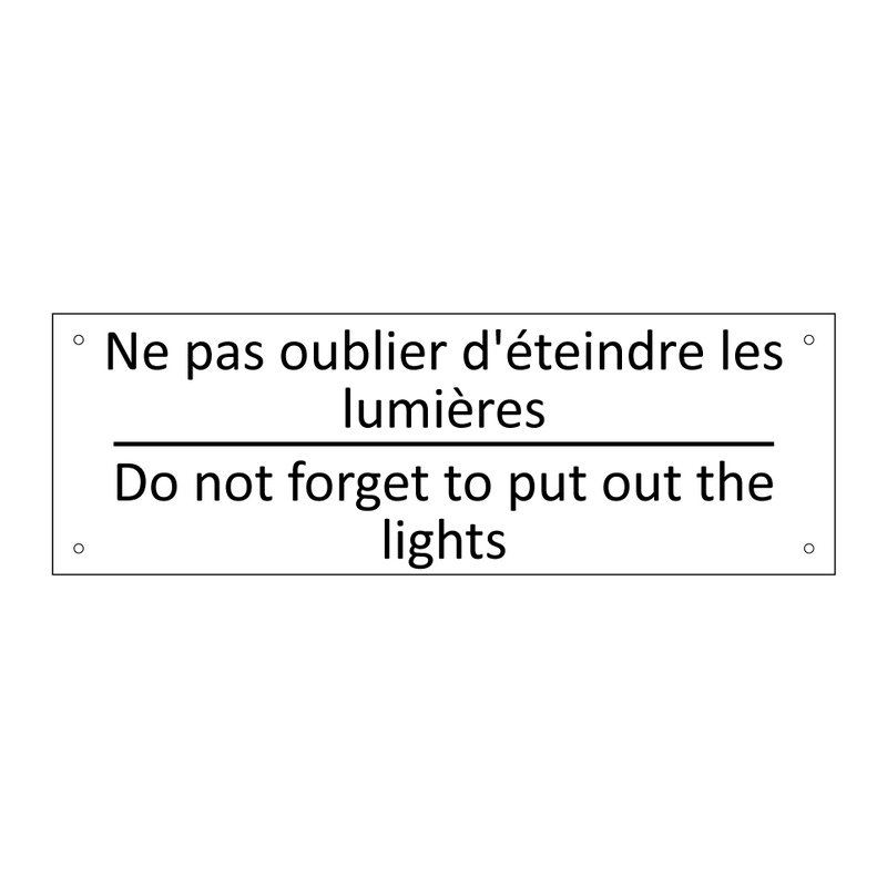 Ne pas oublier d'éteindre les  /.../ - Do not forget to put out the lights /.../