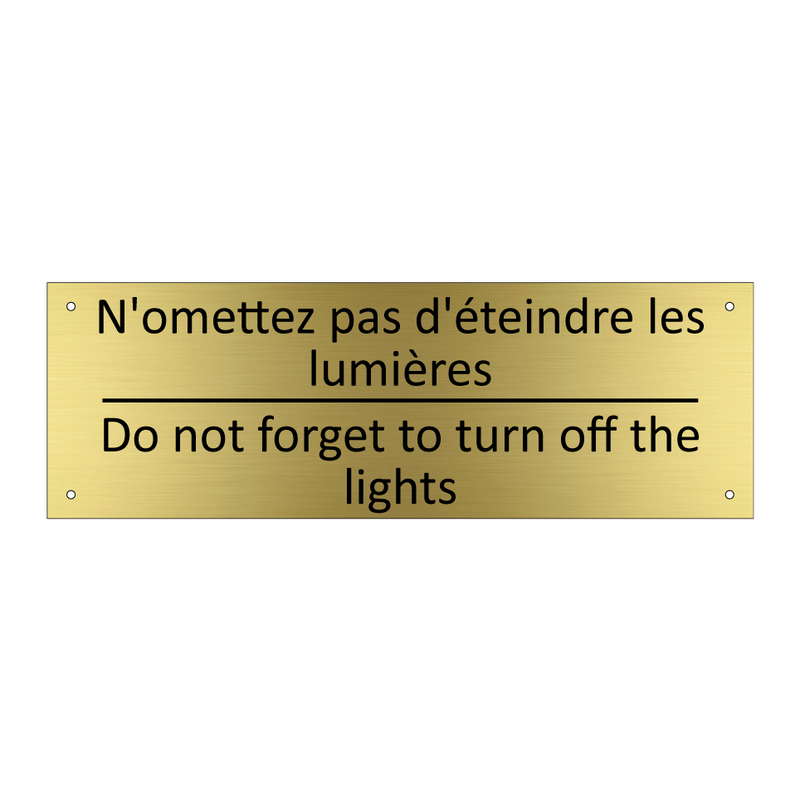N'omettez pas d'éteindre les lumières /.../ - Do not forget to turn off the  /.../