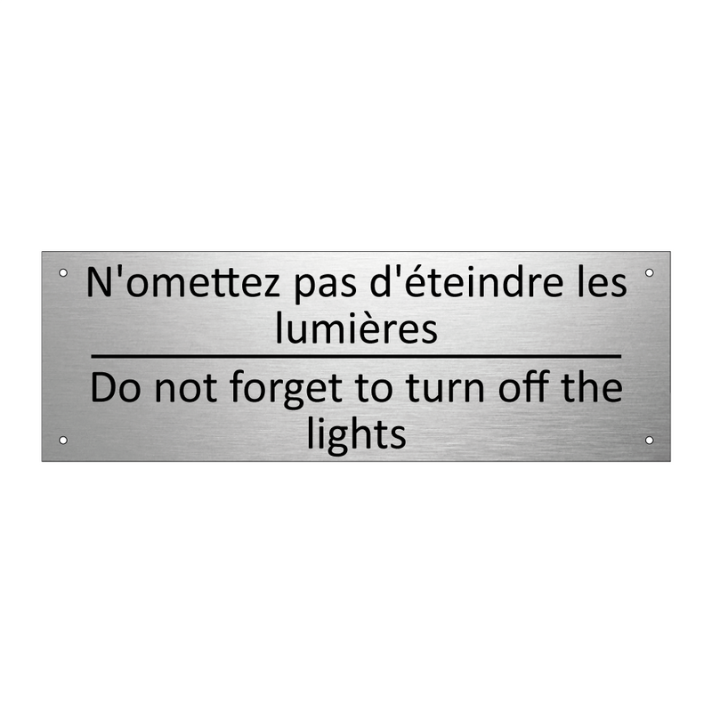 N'omettez pas d'éteindre les lumières /.../ - Do not forget to turn off the  /.../