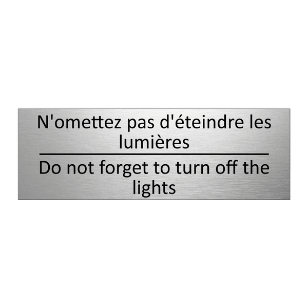 N'omettez pas d'éteindre les lumières /.../ - Do not forget to turn off the  /.../