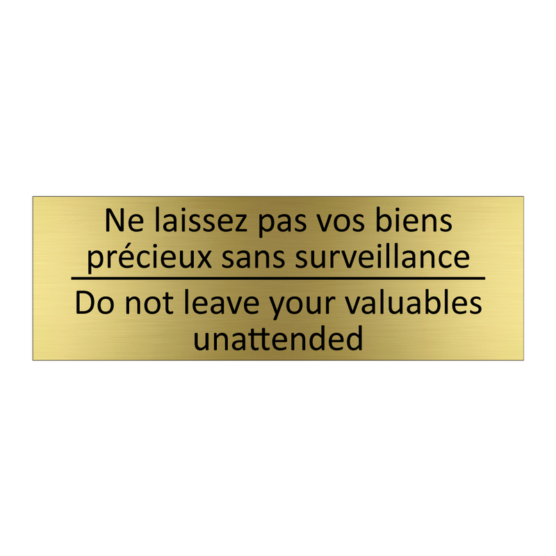 Ne laissez pas vos biens précieux  /.../ - Do not leave your valuables unattended /.../