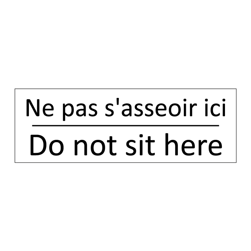 Ne pas s'asseoir ici - Do not sit here