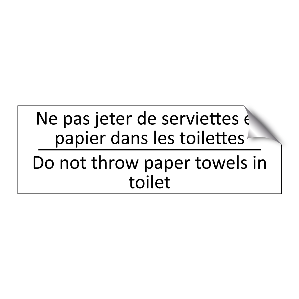 Ne pas jeter de serviettes en  /.../ - Do not throw paper towels in toilet /.../