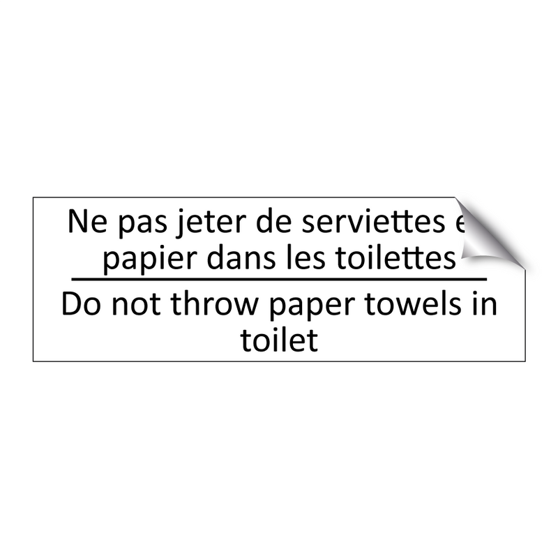 Ne pas jeter de serviettes en  /.../ - Do not throw paper towels in toilet /.../
