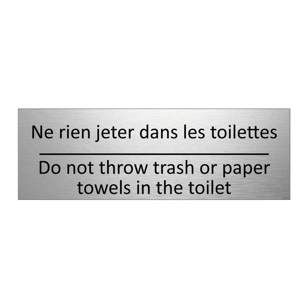 Ne rien jeter dans les toilettes /.../ - Do not throw trash or paper towels  /.../