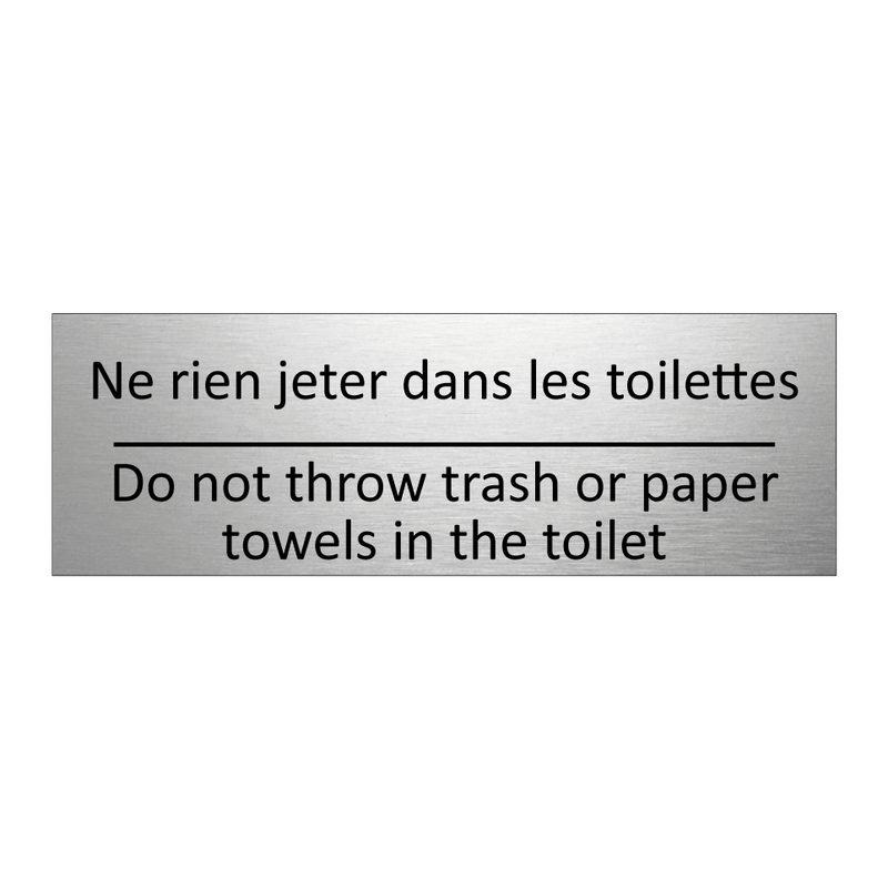 Ne rien jeter dans les toilettes /.../ - Do not throw trash or paper towels  /.../