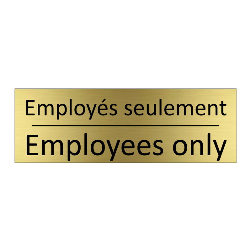 Employés seulement - Employees only