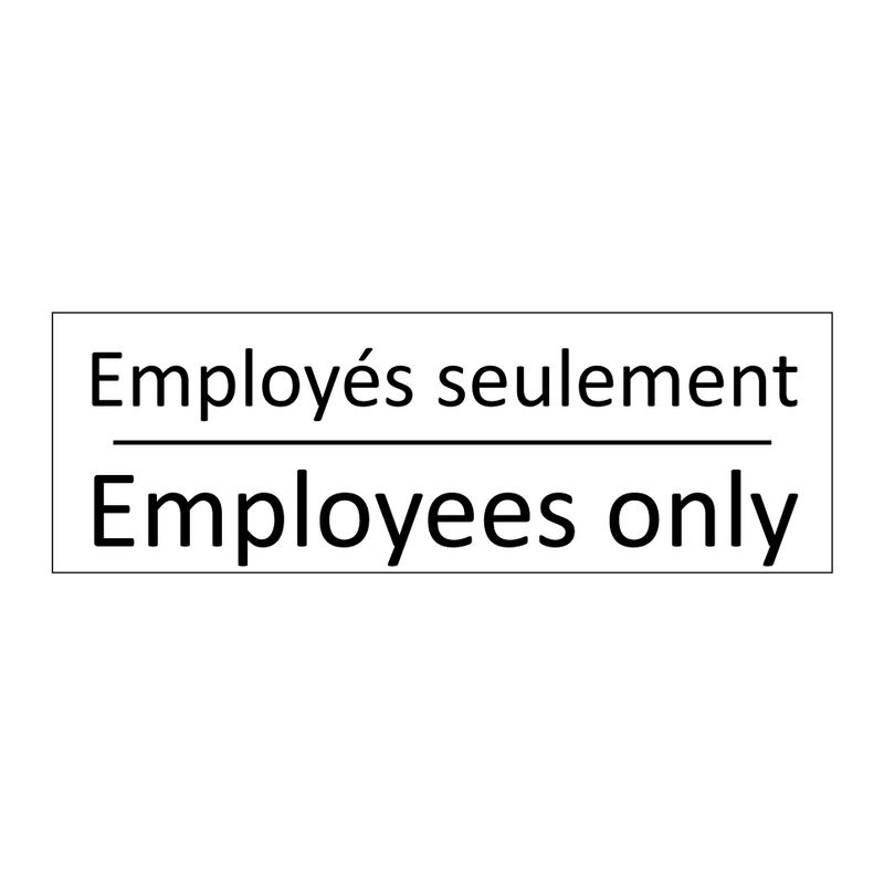 Employés seulement - Employees only